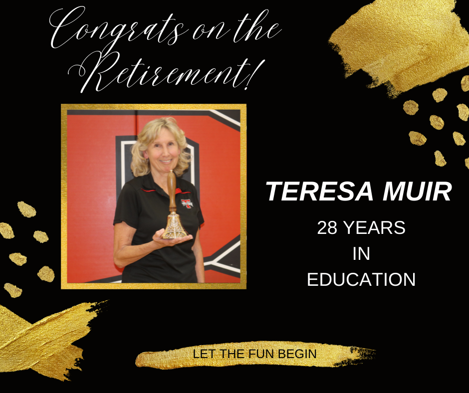 Teresa Muir. Congratulations on your retirement.