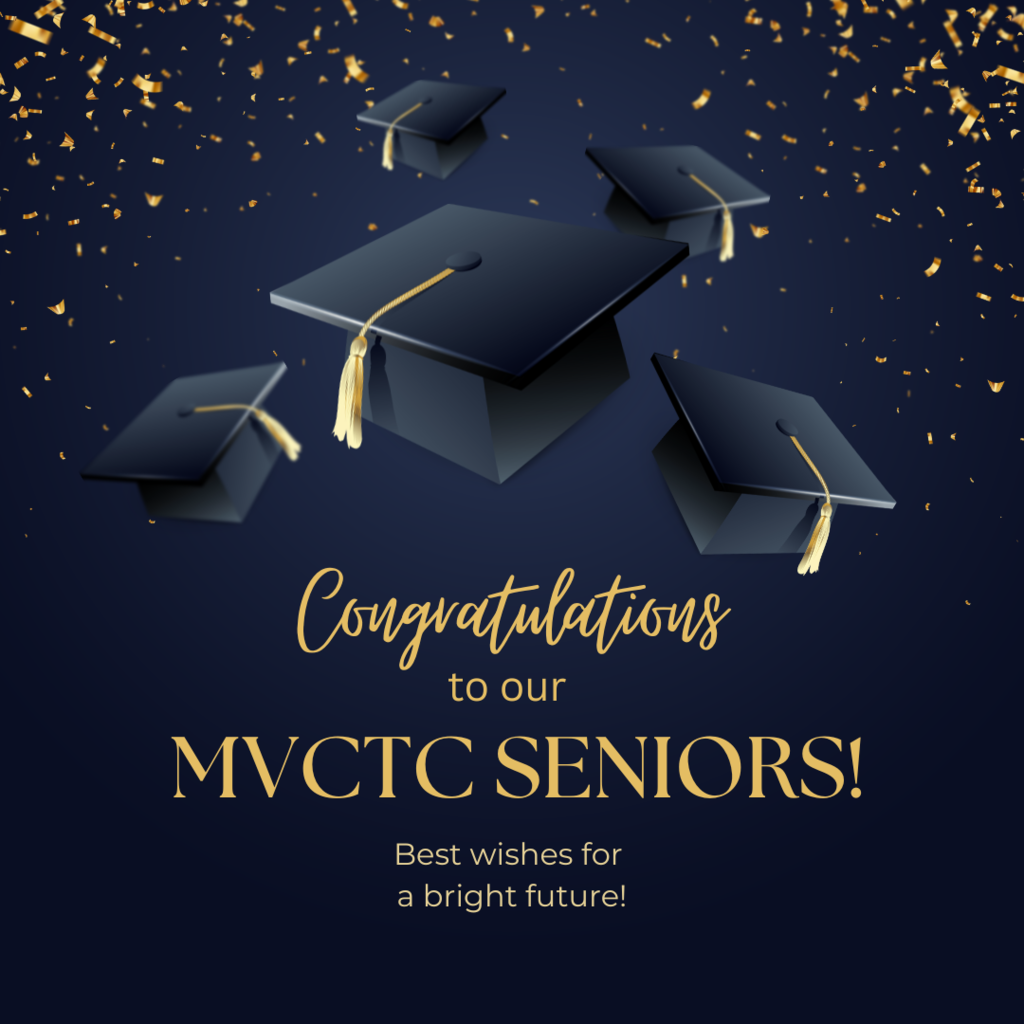 Congratulations to our MVCTC Seniors