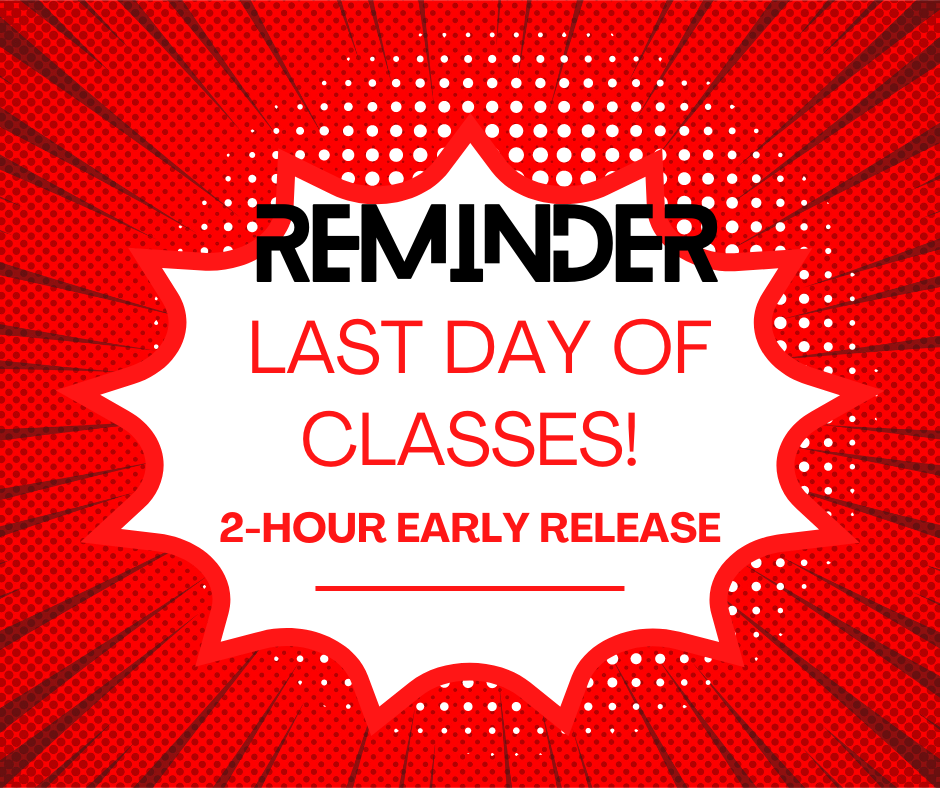 Reminder.  Last day of classes for students.
